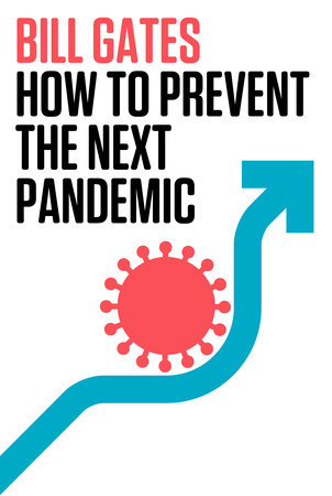 Билл Гейтс написал книгу о том, как предотвратить следующую пандемию фото 1